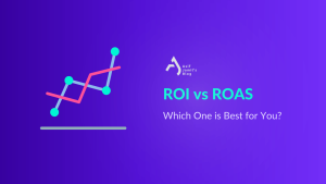 ROAS vs ROI, a comparative study of which one is best for you